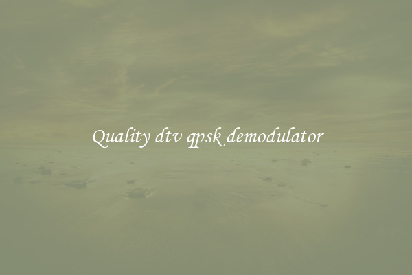 Quality dtv qpsk demodulator