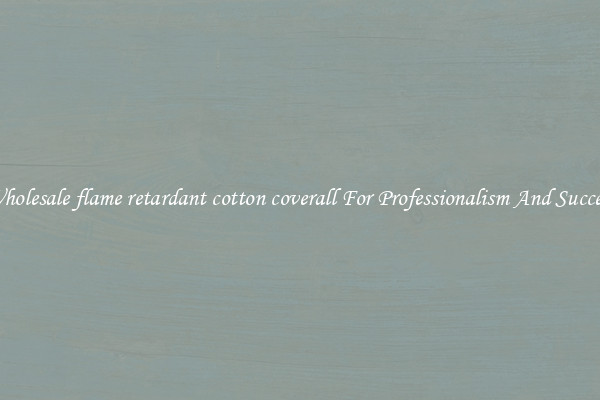Wholesale flame retardant cotton coverall For Professionalism And Success