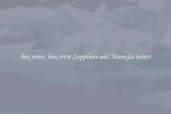 box error, box error Suppliers and Manufacturers