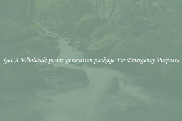 Get A Wholesale power generation package For Emergency Purposes