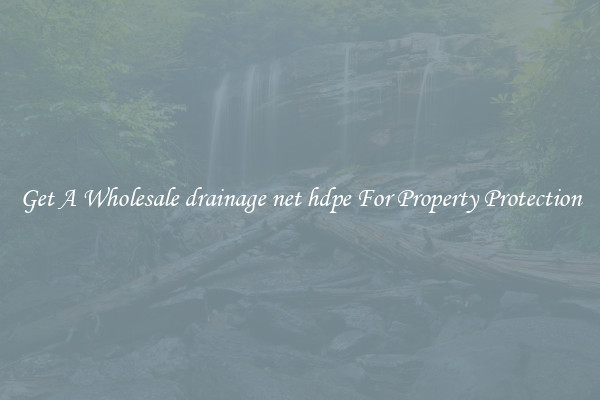Get A Wholesale drainage net hdpe For Property Protection