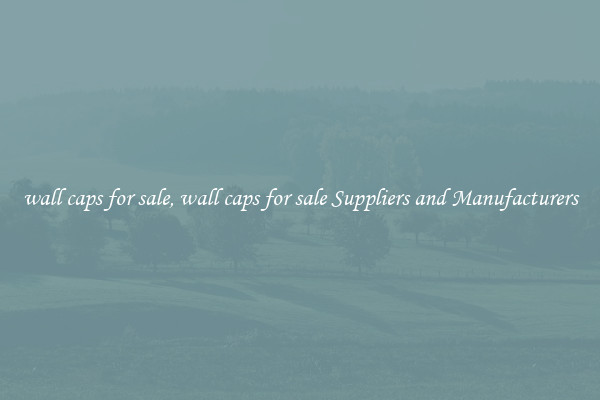 wall caps for sale, wall caps for sale Suppliers and Manufacturers