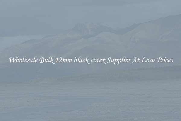 Wholesale Bulk 12mm black corex Supplier At Low Prices