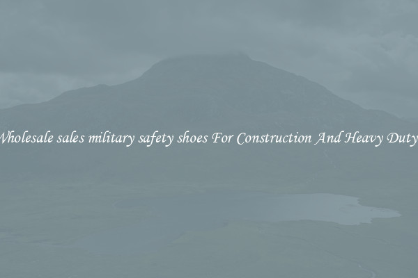 Buy Wholesale sales military safety shoes For Construction And Heavy Duty Work