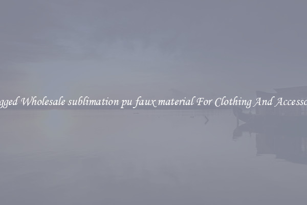 Rugged Wholesale sublimation pu faux material For Clothing And Accessories