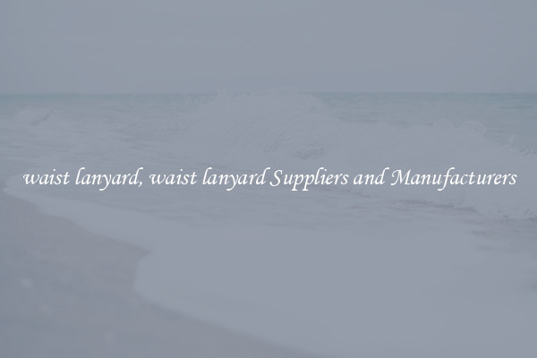 waist lanyard, waist lanyard Suppliers and Manufacturers