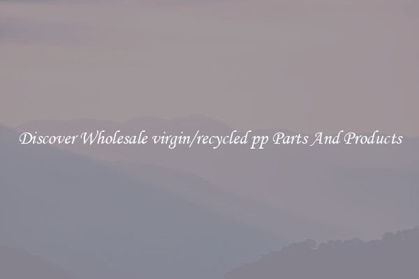 Discover Wholesale virgin/recycled pp Parts And Products