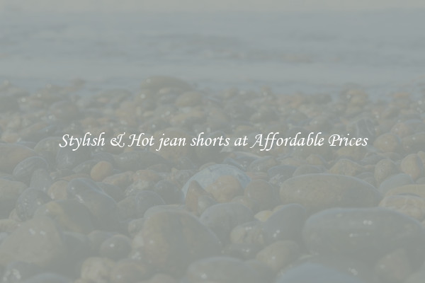 Stylish & Hot jean shorts at Affordable Prices