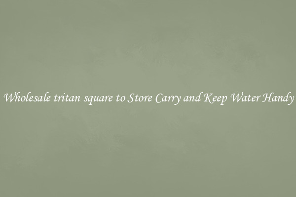 Wholesale tritan square to Store Carry and Keep Water Handy