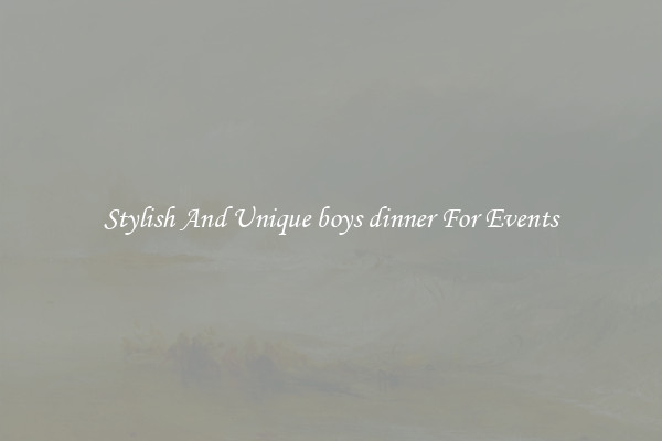 Stylish And Unique boys dinner For Events