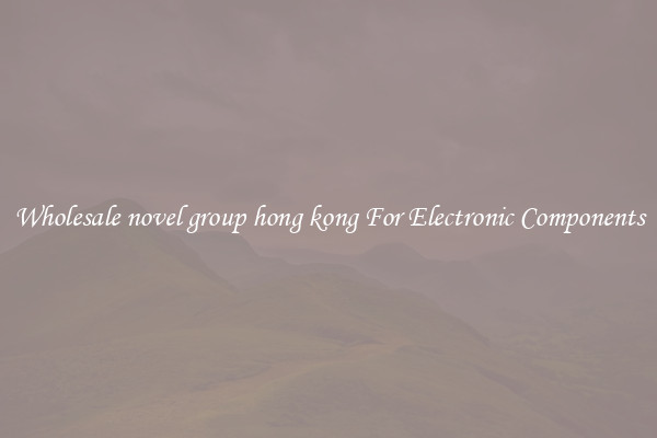 Wholesale novel group hong kong For Electronic Components
