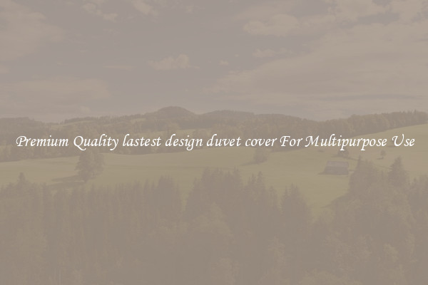 Premium Quality lastest design duvet cover For Multipurpose Use