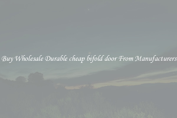 Buy Wholesale Durable cheap bifold door From Manufacturers