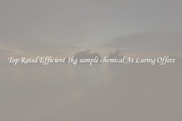 Top Rated Efficient 1kg sample chemical At Luring Offers