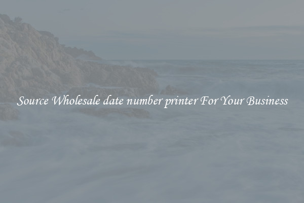 Source Wholesale date number printer For Your Business